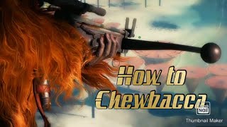 How to Chewbacca