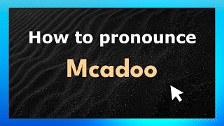 How to pronounce Mcadoo