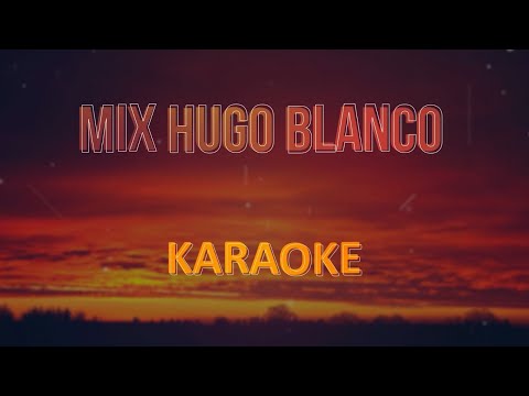 Mix Hugo Blanco, Karaoke (Pista Musical)