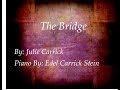 The Bridge  ~  By: Julie Carrick  ~   Lyric Music Video