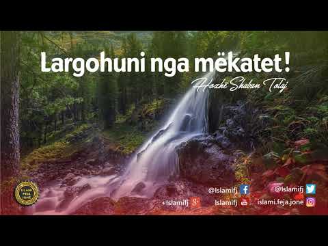 Largohuni nga mëkatet! - Hoxhë Shaban Tolaj