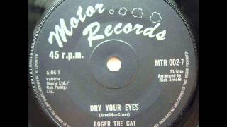 Roger The Cat - 1. Dry Your Eyes