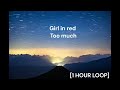 Girl in red - Too much [1 HOUR LOOP]
