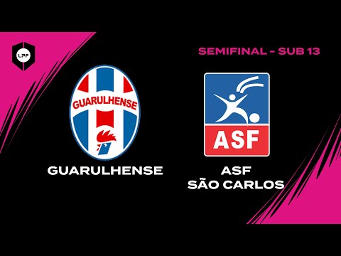 SEMIFINAL LPF SUB 13 FEMININO - GUARULHENSE x ASF SÃO CARLOS