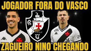  VASCO NOTÍCIAS JOGADOR FORA DO VASCO ZAGUEIRO NINO ESTÁ CHEGANDO ?