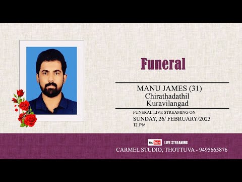 Funeral  Live Streaming  Of  MANU JAMES (31) 26 / 02 / 2023 12.00 PM