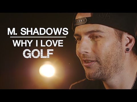 Why I Love: Avenged Sevenfold's M. Shadows on his passion for Golf