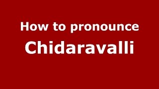 How to pronounce Chidaravalli