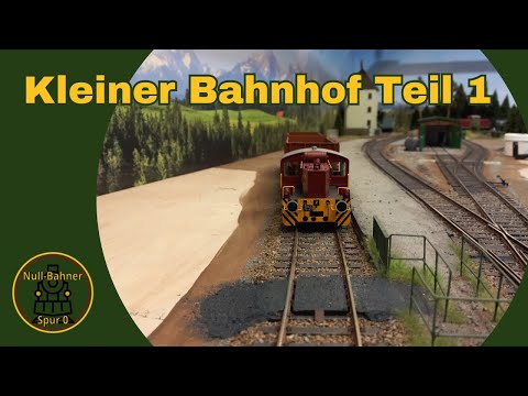 Kleiner Bahnhof Teil 1 / Ich baue den kleinen Bahnhof / Spur 0 / Modelleisenbahn