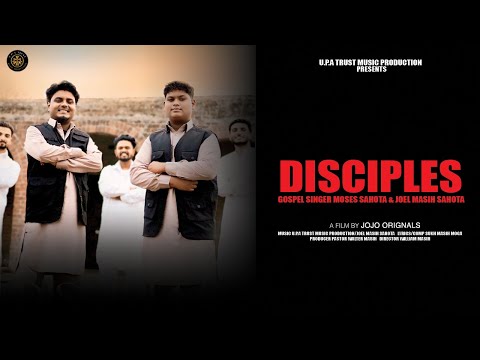 Disciples || Moses Sahota || Joel Masih Sahota || Sukh Moga || Jojo Originals || Pastor Walter || 26