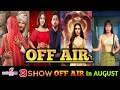 Colors Tv 3 SHOW OFF AIR In August Fanaa Ishq Mein Marjawan Spy Bahu Naagin 6