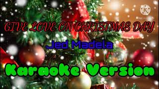 Give love on christmas day minus-1 (karaoke) by: Jed Madela