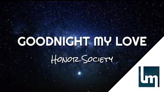 Honor Society - Goodnight My Love | Lyrics Video