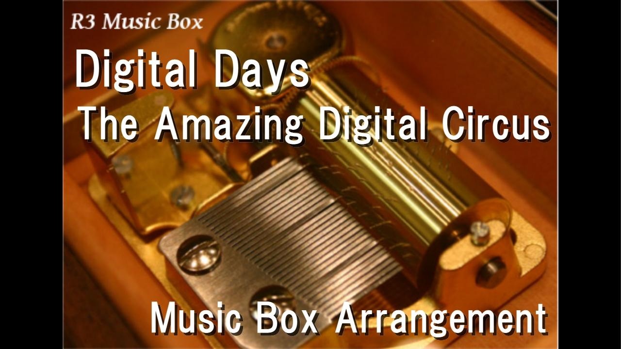 Digital Days/The Amazing Digital Circus [Music Box]