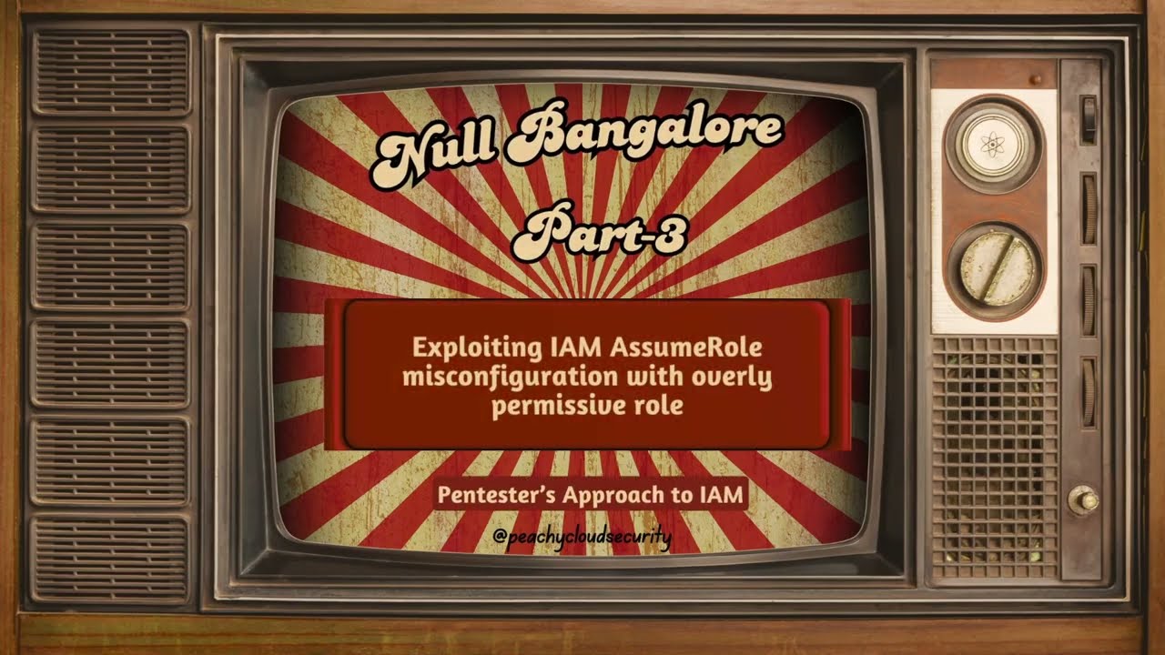 Null Bangalore | Pentesters Approach to AWS IAM | Part-3: Exploiting IAM AssumeRole Misconfiguration