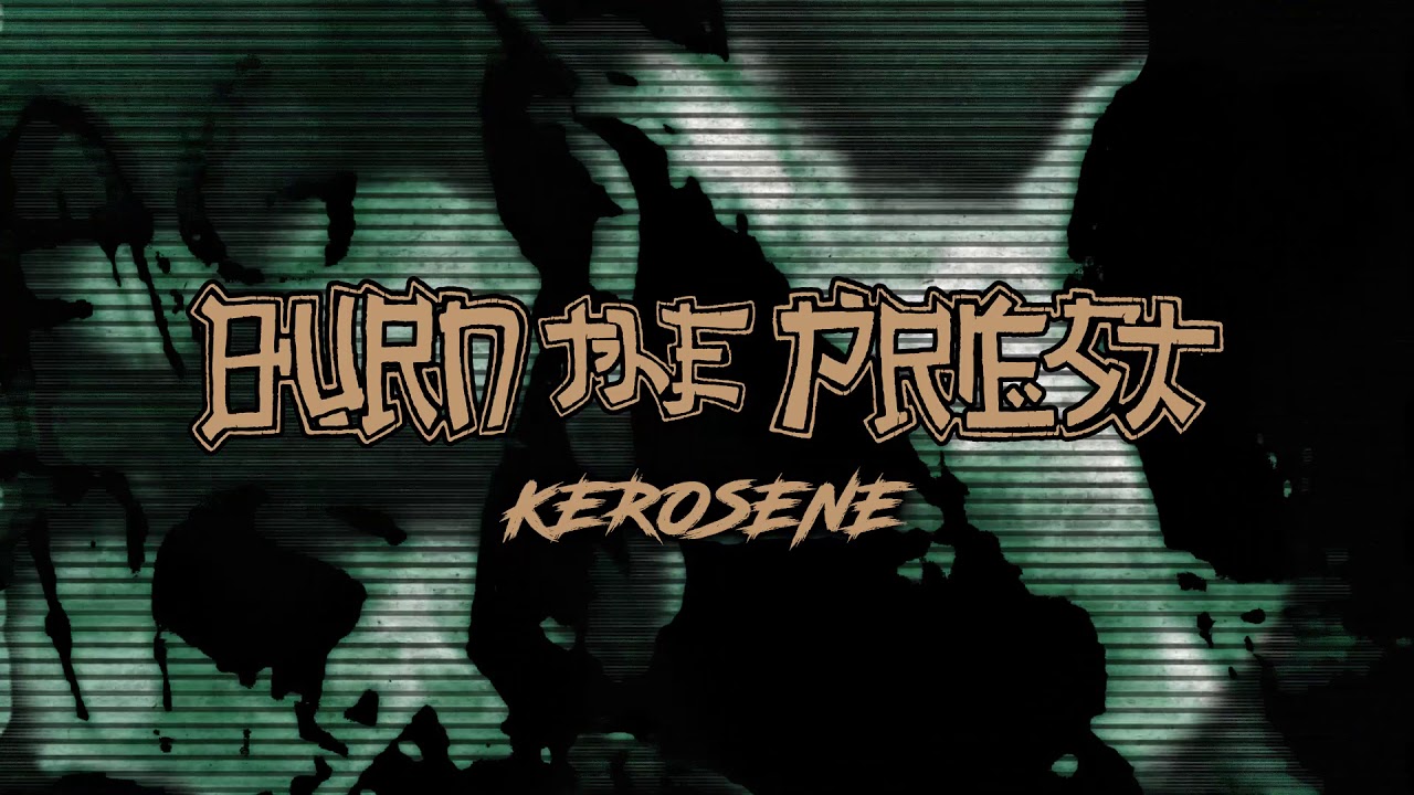 Burn The Priest - Kerosene (Official Audio) - YouTube