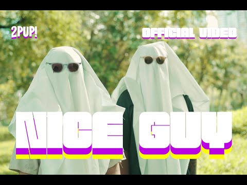 2PUP! - NICE GUY [Official Video]