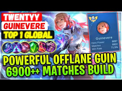 Powerful Offlane Guin, 6900++ Matches Build [ Top 1 Global Guinevere ] Twentyy - Mobile Legends