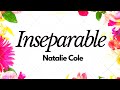 Inseparable - Natalie Cole | Lyrics