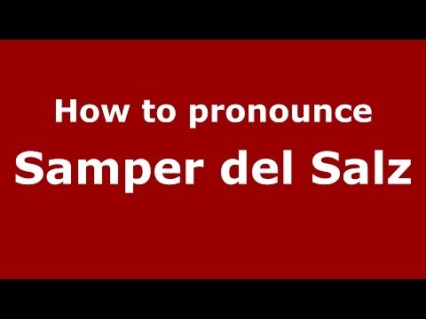 How to pronounce Samper del Salz (Spanish/Spain) - PronounceNames.com