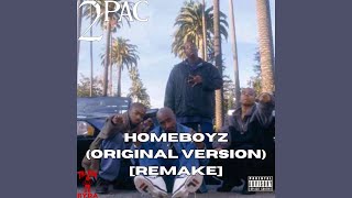 2Pac - Homeboyz (Original Version) [Remake] (HQ)