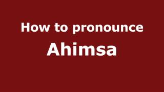 How to pronounce Ahimsa
