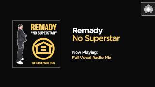 Remady - No Superstar (Full Vocal Radio Mix)
