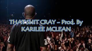 THAT SHIT CRAY &quot;Jay Z/Kanye West Type Beat&quot; - Prod. By KARILEE MCLEAN