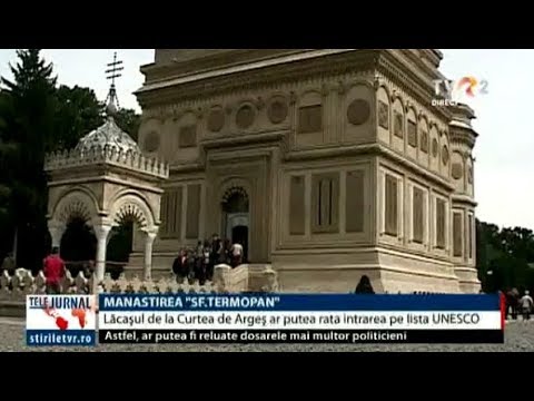 Mănăstirea Curtea de Argeș ar putea rata intrarea în patrimoniul UNESCO