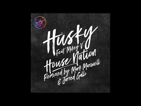 Husky Feat Mikey V - House Nation (Jarred Gallo Remix)