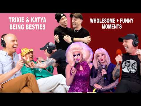 Trixie and Katya being besties (wholesome and funny moments)