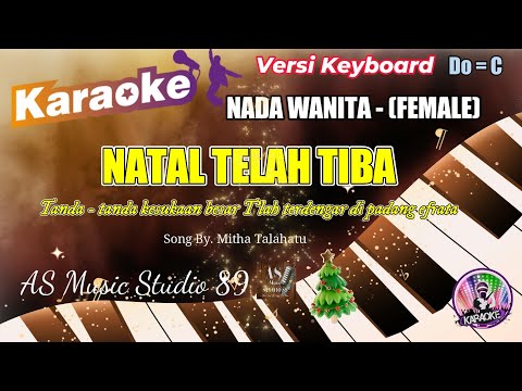 NATAL TELAH TIBA  - Mitha Talahatu ll KARAOKE ROHANI KRISTEN NADA WANITA (FEMALE)  Do = C