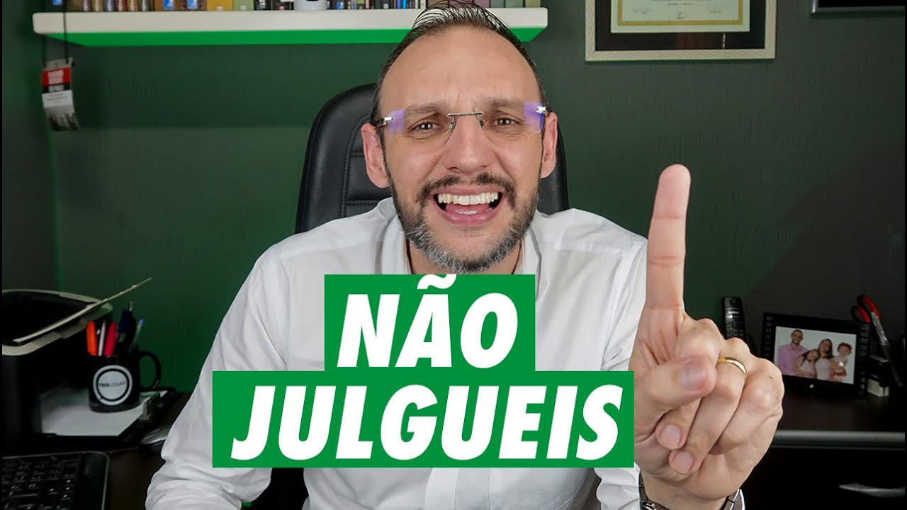 NÃO JULGUEIS!