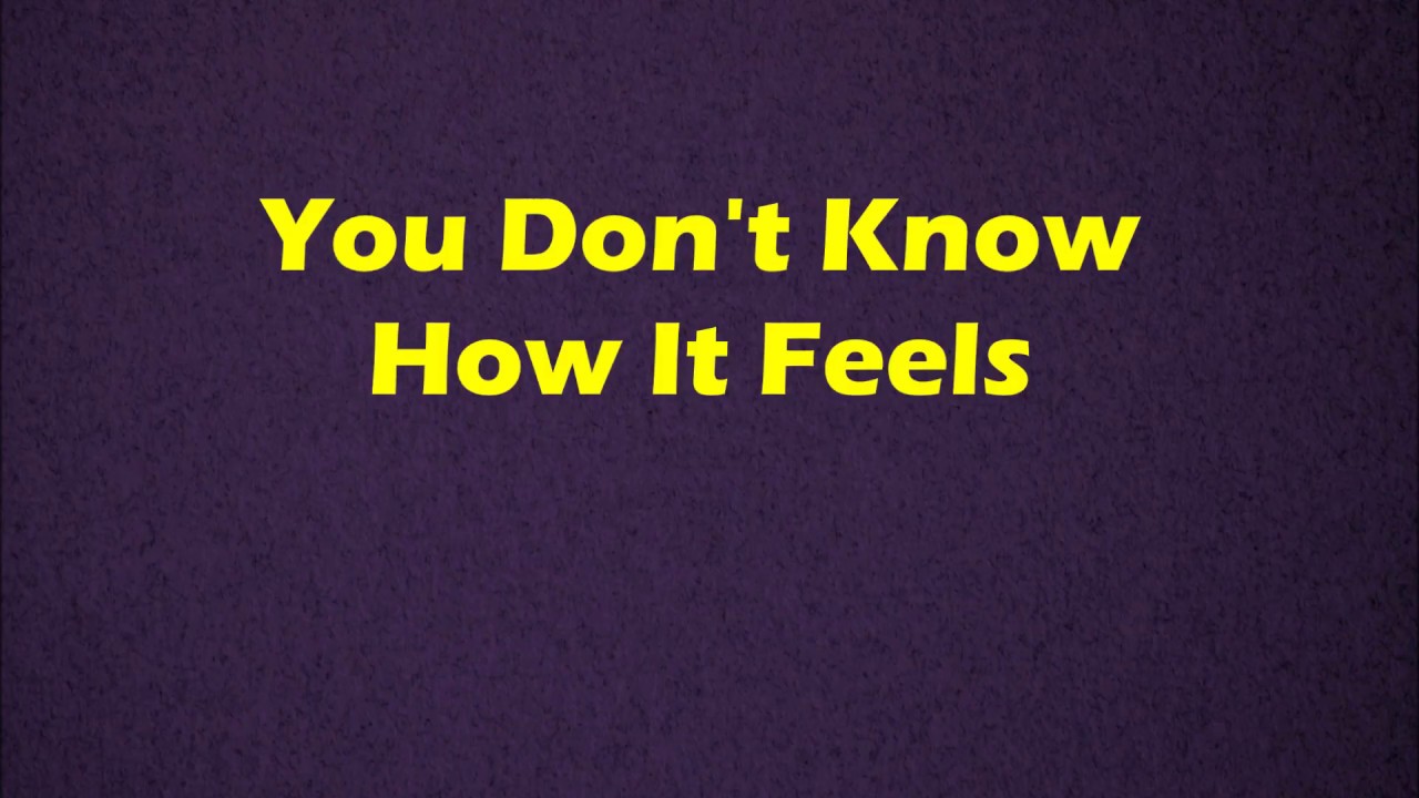 Tom Petty - You Don't Know How It Feels - Lyrics