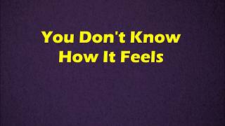 Tom Petty - You Don&#39;t Know How It Feels - Lyrics