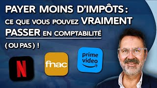 Payer moins d'impôts : toutes les dépenses que vous pouvez passer en comptabilité (ou pas !)
