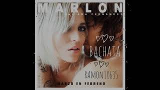 ♫ Bachata MARZO EN FEBRERO Ramon10635 Remix Marlon feat Ana Fermnandez