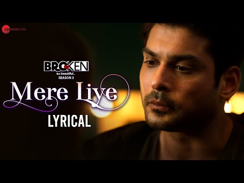 Mere Liye - Lyrical | Broken But Beautiful 3 | Sidharth Shukla & Sonia Rathee | Akhil Sachdeva