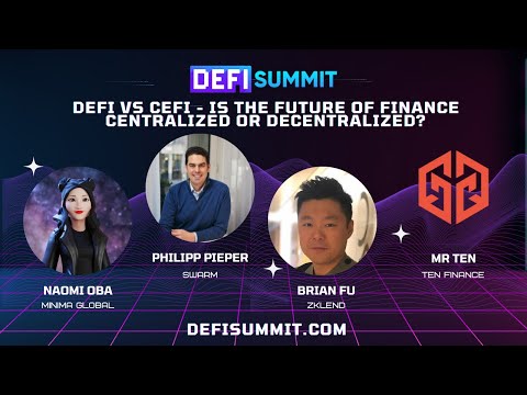 DeFi vs CeFi - Is The Future of Finance Centralized or Decentralized? DeFi Summit 2022