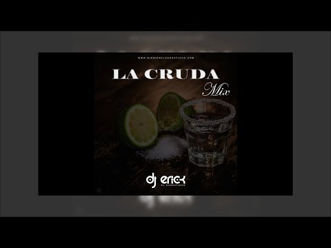 La Cruda Mix - Dj Erick El Cuscatleco