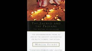 The Sacred and the Profane - Mircea Eliade (Analysis)