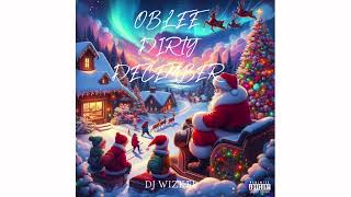 OBLEE DIRTY DECEMBER | LATEST NAIJA SONGS MIX 5 (December Edition)