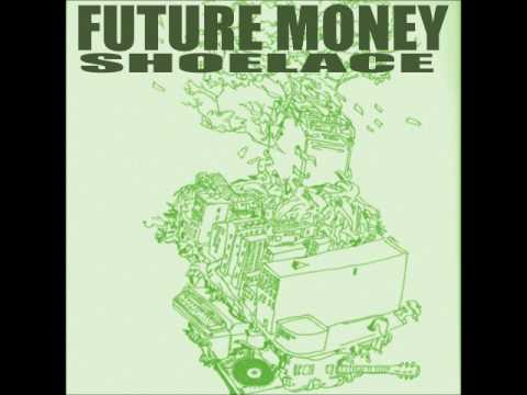 Shoelace -(1) Future Money p.1 (intro)