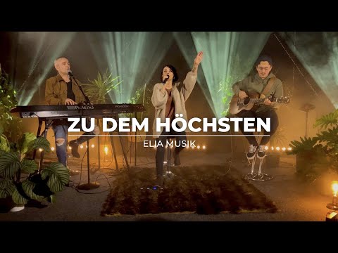 Zu dem Höchsten (Akustik) - Cover "Zu dem Höchsten" ELIA Musik