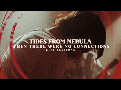 TIDES FROM NEBULA - When There Were No Connections || 'AURA' Live Sessions