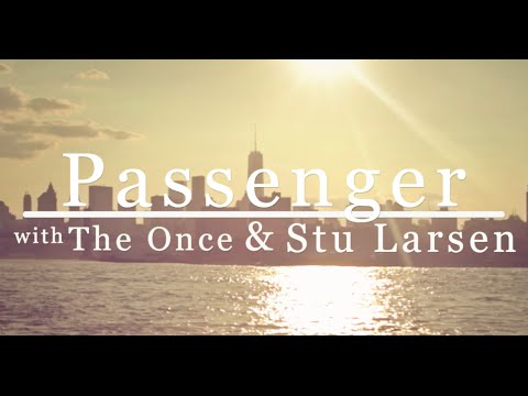 Passenger, The Once & Stu Larsen | The Only Living Boy In New York