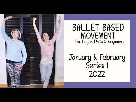 Ballet for Beyond 50s & Beginners - January & February - Series 1- 2022