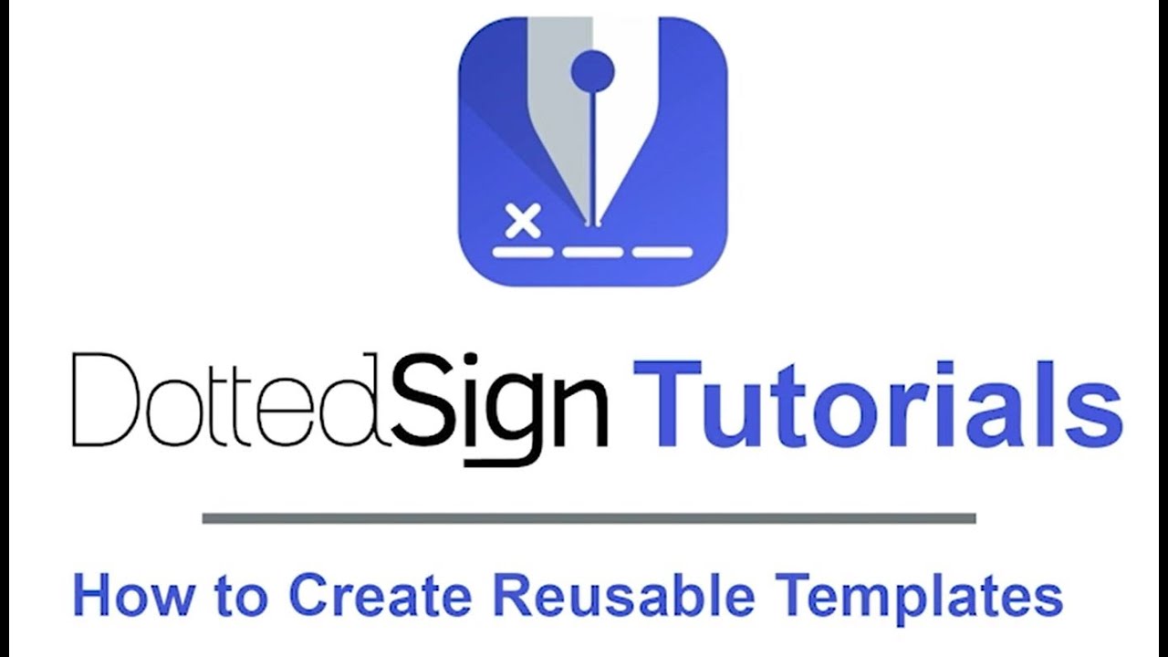 Tutorial: How to Create a Reusable Template | DottedSign