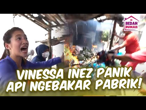 Vinessa Inez Panik!! Api NGEBAKAR PABRIK !! | BEDAH RUMAH LAGI EPS 100 PART 1