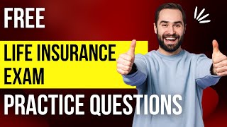 Life Insurance Exam  Free Practice Questions